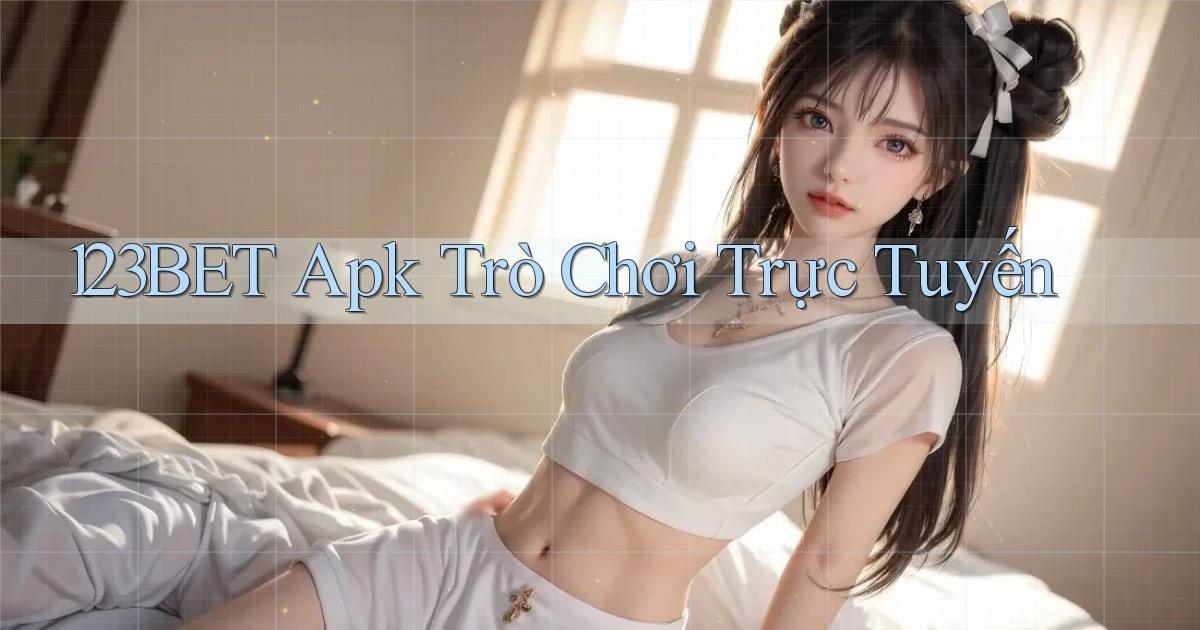 123bet apk trò chơi trực tuyến