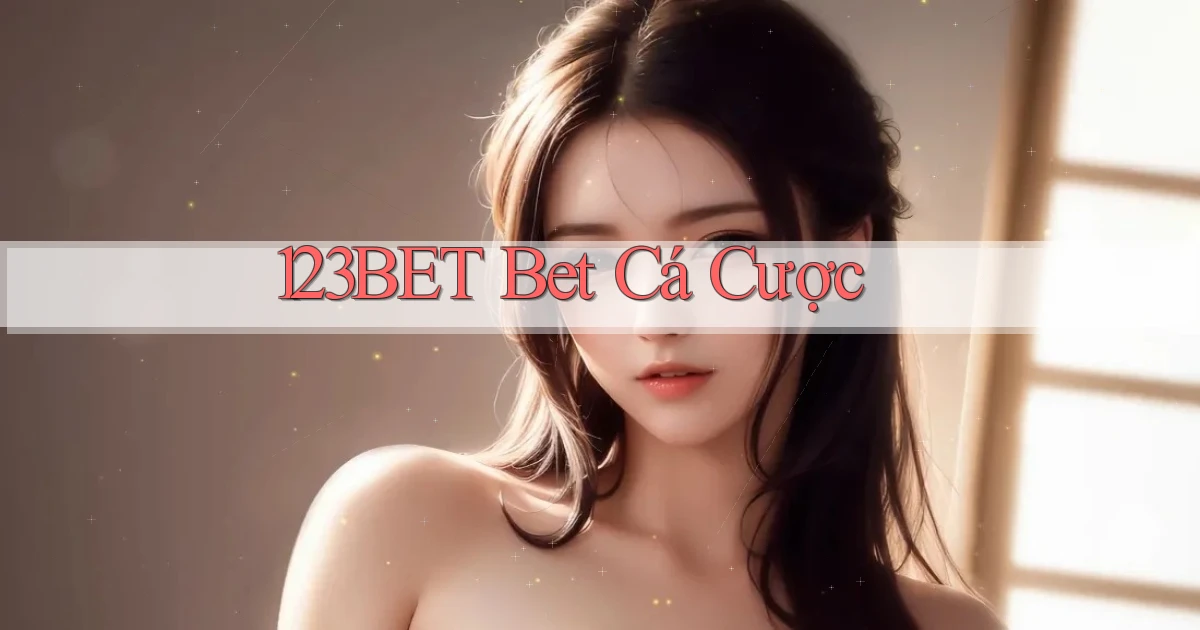 123bet bet cá cược