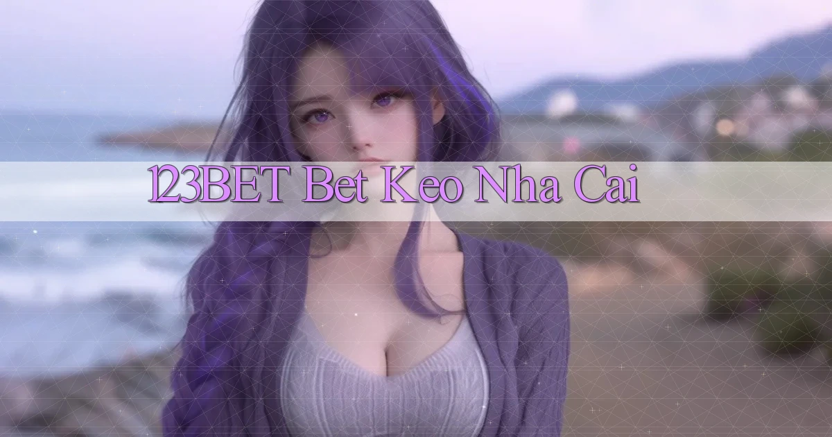 123bet bet keo nha cai