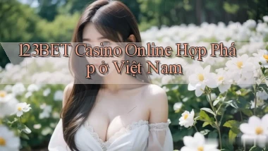 123bet casino online hợp pháp ở việt nam