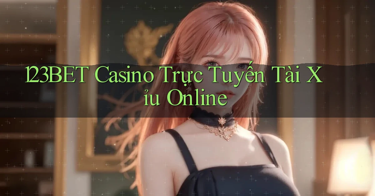 123bet casino trực tuyến tài xỉu online