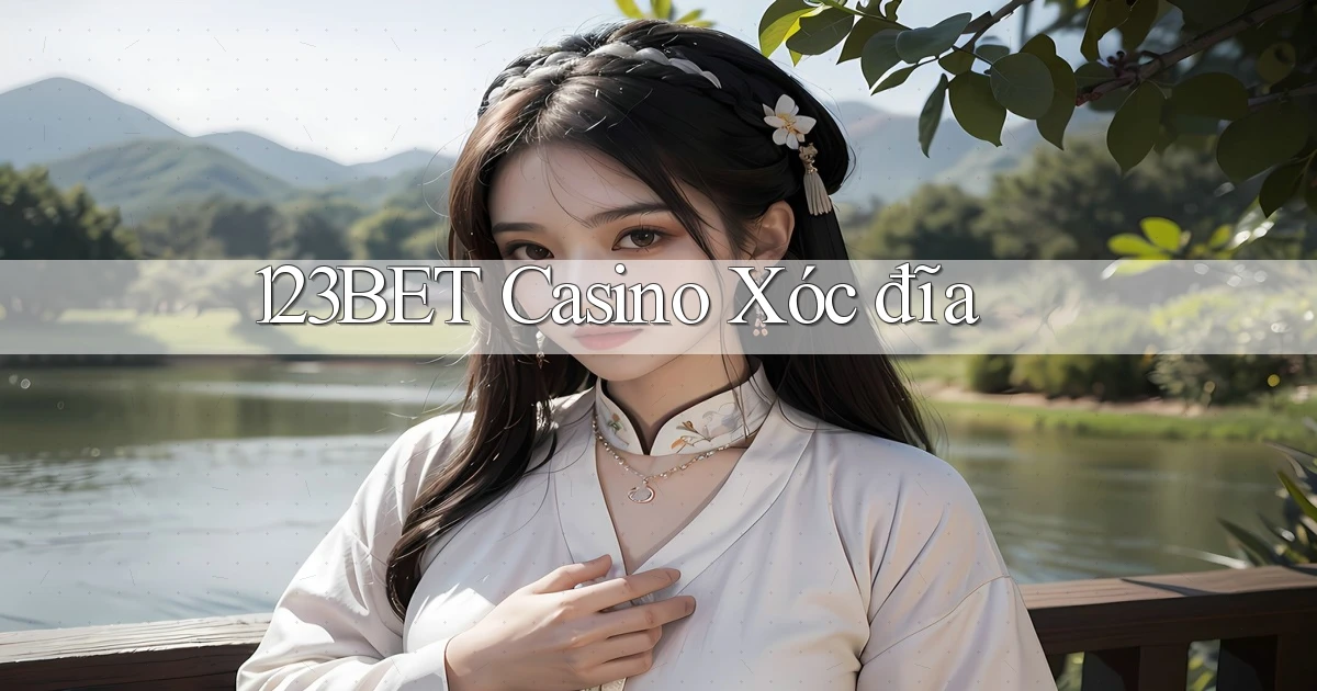 123bet casino xóc đĩa
