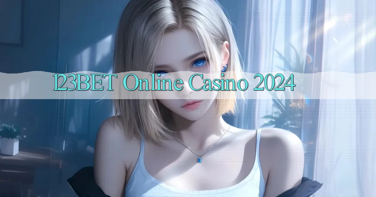 123bet Online Casino 2024