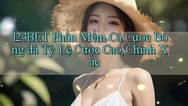 123bet  phần mềm cá cược bóng đá tỷ lệ cược cao, chính xác