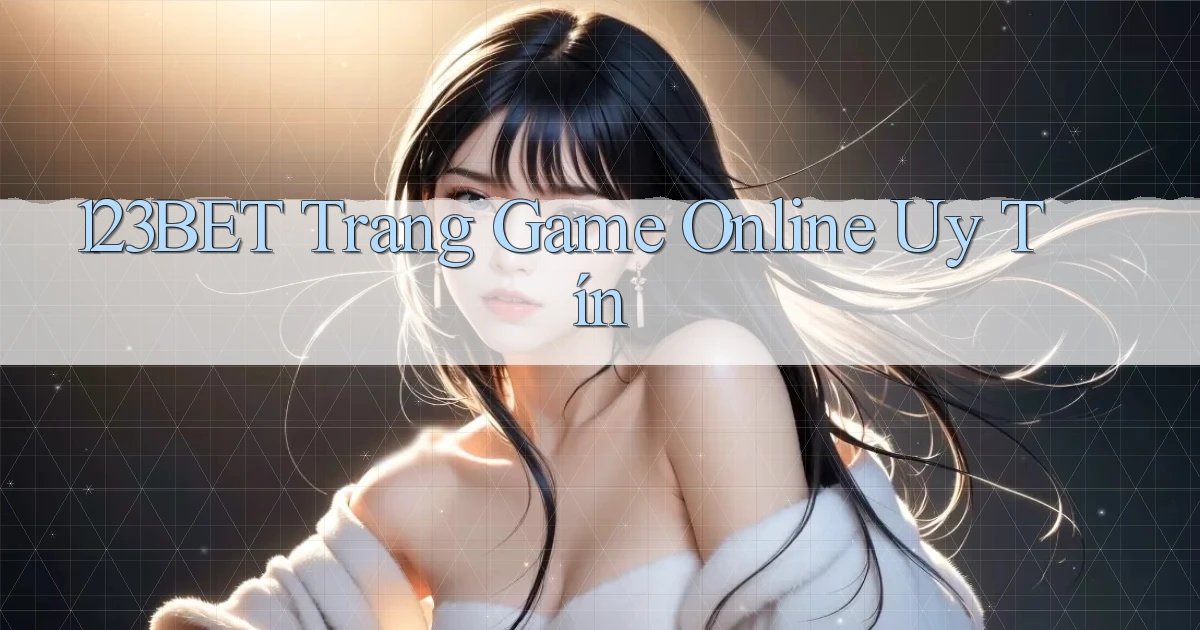 123bet  trang game online uy tín