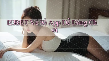 123bet  vé số app dễ dàng chơi