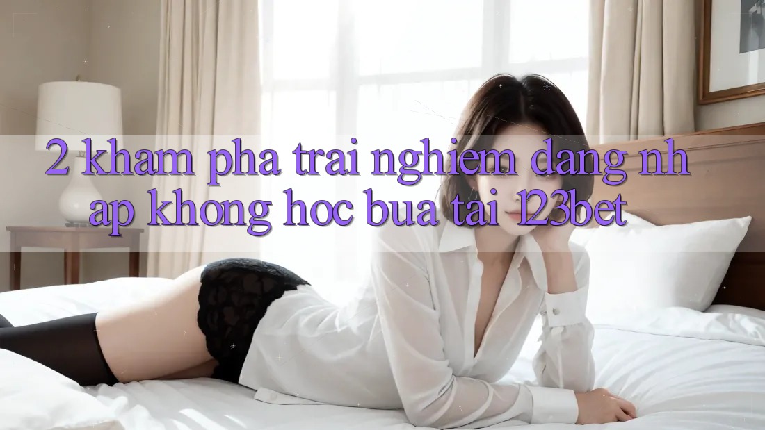 2. Khám Phá Trải Nghiệm “Đăng Nhập Không hóc búa” Tại 123bet