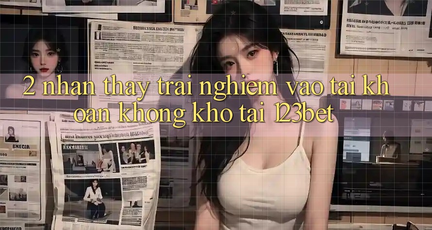 2. Nhận thấy Trải Nghiệm “Vào tài khoản Không khó” Tại 123bet