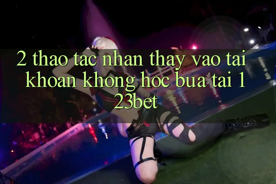 2. Thao tác Nhận thấy “Vào tài khoản Không hóc búa” Tại 123bet