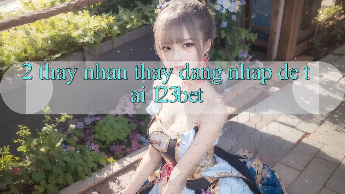 2. Thấy Nhận thấy “Đăng nhập Dễ” Tại 123bet