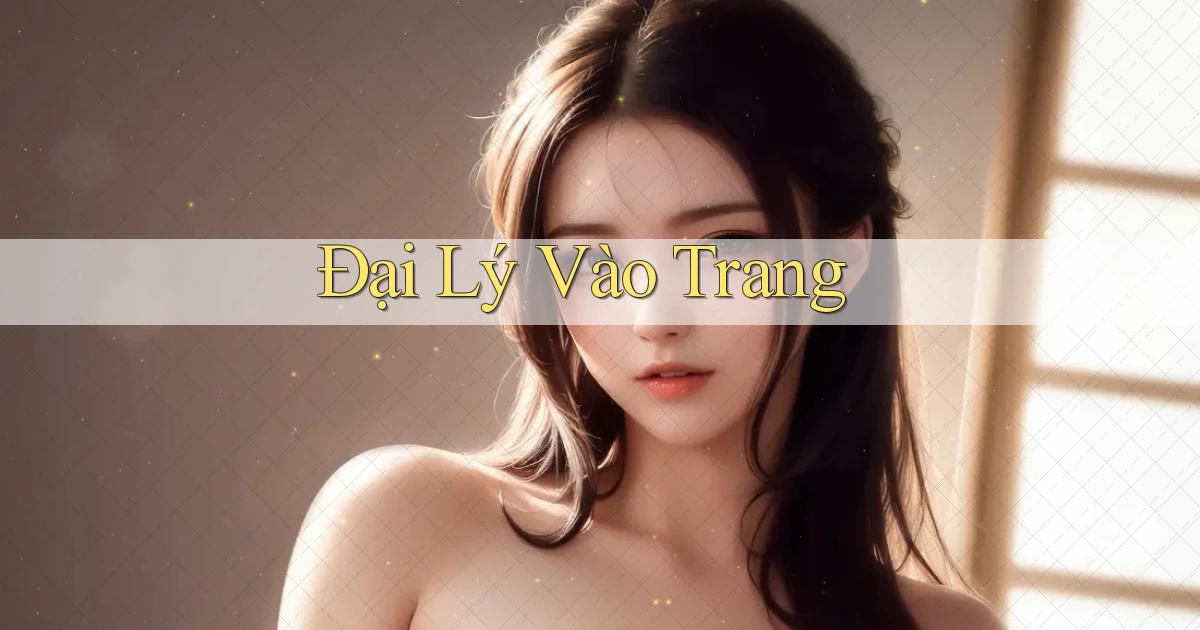 Đại lý Vào trang
