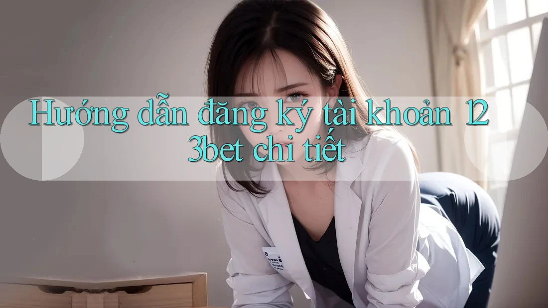 Hướng dẫn đăng ký tài khoản 123bet chi tiết
